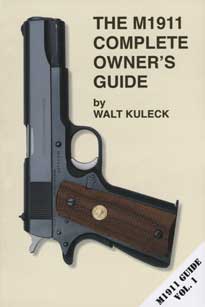 The M1911 Complete Owner's Guide